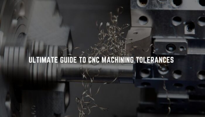 CNC Machining Tolerances