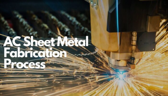 AC Sheet Metal Fabrication Process