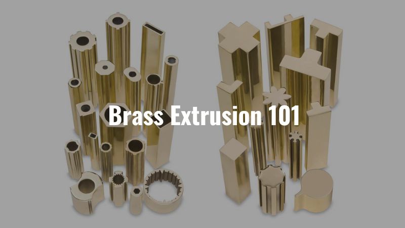 Brass Extrusion 101