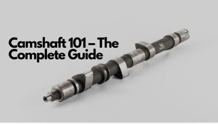 Camshaft 101