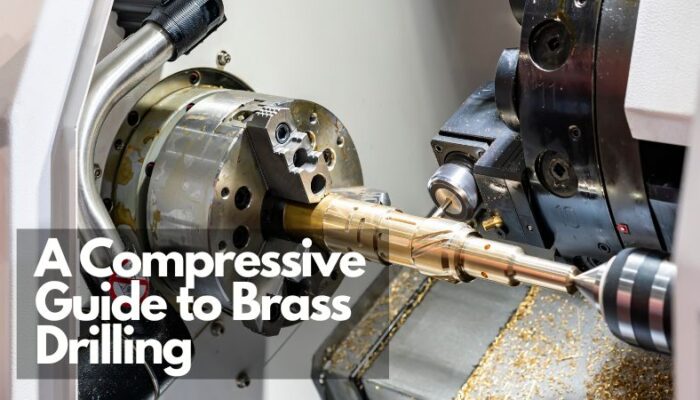 A Compressive Guide to Brass Drilling in 5 Steps