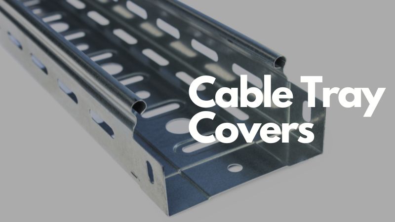 Cable Tray Covers