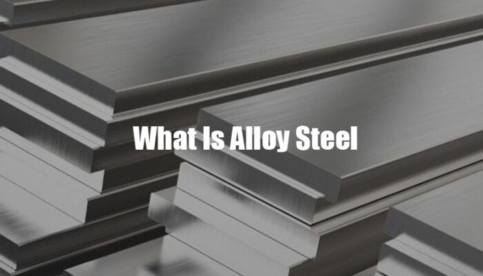 What Is Alloy Steel