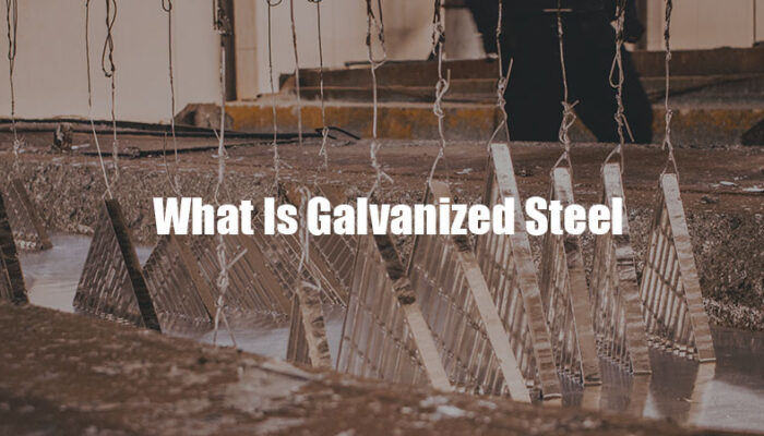 What Is Galvanized Steel